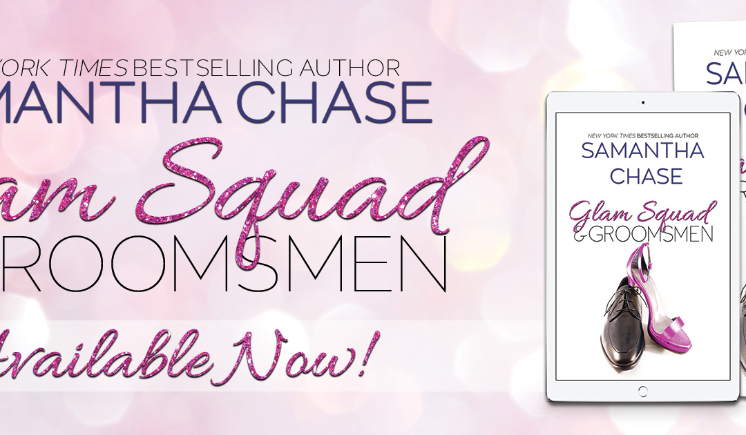 Happy Book Birthday Glam Squad & Groomsmen by Samantha Chase