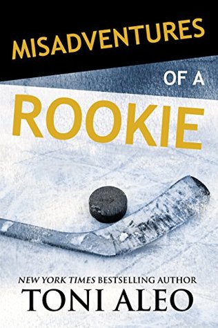 Misadventures with a Rookie by Toni Aleo: Blog Tour Review and Giveaway