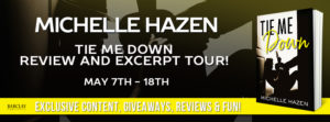 TMD TourBadge2 300x111 Tie Me Down by Michelle Hazen   Blog Tour Review, Excerpt and Giveaway