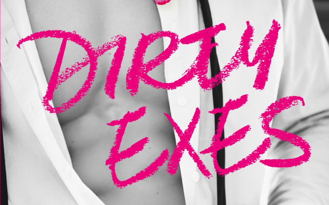 Dirty Exes by Rachel Van Dyken – Review, Exclusive Excerpt, and Giveaway