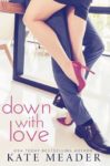 Down With Love 99x150 A Skinny Shot: Down with Love by Kate Meader