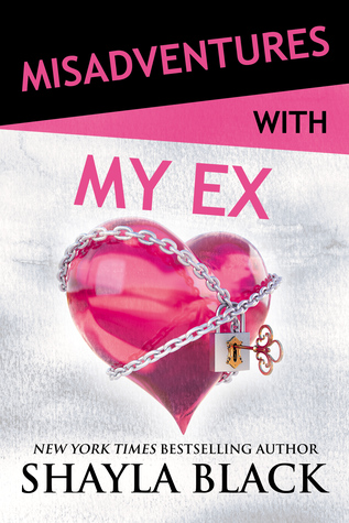 Misadventures with My Ex by Shayla Black