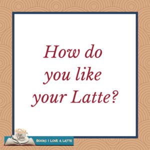 How do you Like your Latte 300x300 How do you like your Latte?