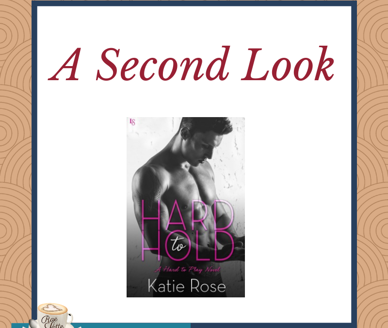 Hard to Hold by Katie Rose