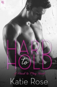 HTH 197x300 Hard to Hold by Katie Rose