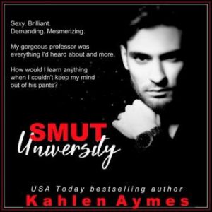 Smut University Teaser 1 compressed 300x300 Cover Reveal & Excerpt: Smut University by Kahlen Aymes