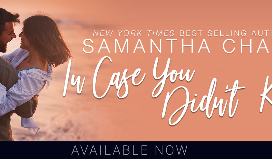 Blog Tour – In Case You Didn’t Know by Samantha Chase — Review & Excerpt