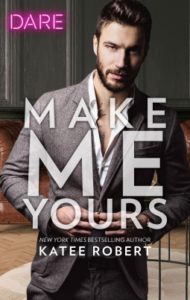 Make Me Yours 190x300 A Skinny Shot: Make Me Yours by Katee Robert