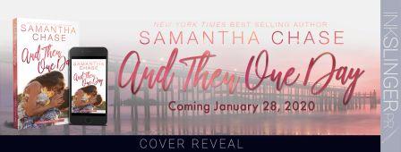 AndThenOneDay Banner Cover Reveal: And Then One Day by New York Times and USA Today Bestselling Author Samantha Chase