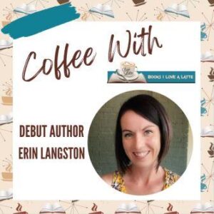 Compressed Erin CW 300x300 Coffee With Debut Author Erin Langston