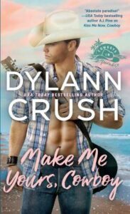 cover277245 medium 183x300 Make Me Yours, Cowboy by USA Today Bestselling Author Dylann Crush