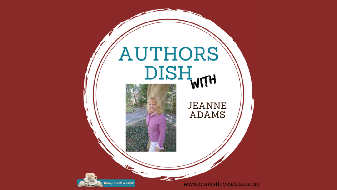 Authors Dish with Jeanne Adams September