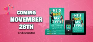 hnmt banner Newsletter 1 300x137 Cover Reveal & Sneak Peak: Hes Not My Type by Meghan Quinn