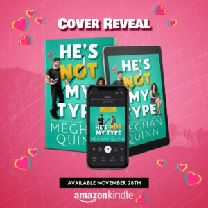 unnamed 2 300x300 Cover Reveal & Sneak Peak: Hes Not My Type by Meghan Quinn