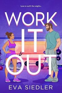 81Qd6tJKPgL. SY466  200x300 Exclusive Excerpt: Work It Out By Eva Siedler