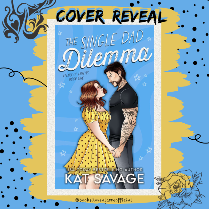 Cover 1 680x680 Cover Reveal: The Single Dad Dilemma by Kat Savage