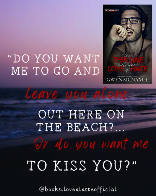 DO YOU WANT ME TO GO AND 2 544x680 Book Review: The Thin Line Between Love & Hate by Gwyn McNamee