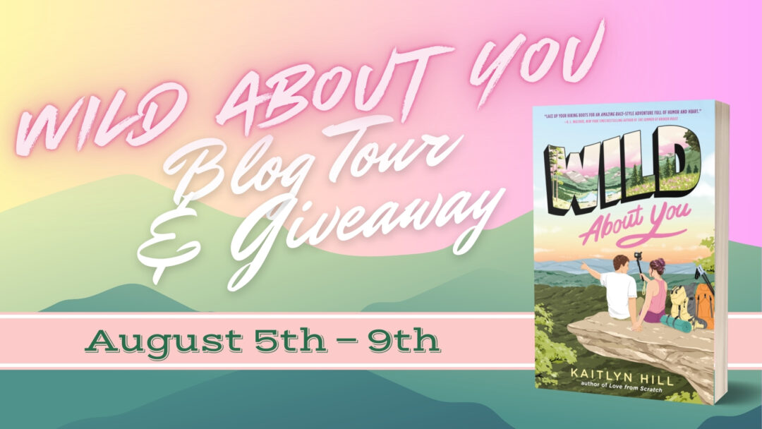 Wild About You Blog Tour Banner 1080x608 Blog Tour: Wild About You by Kaitlyn Hill  Review & Giveaway